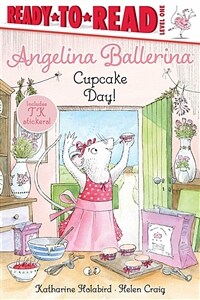 Ready to Read Level 1 : Angelina Ballerina : Cupcake Day! (Paperback)