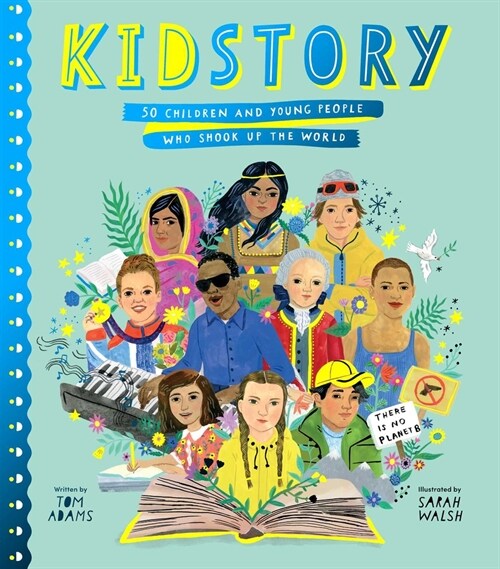 Kidstory: 50 Children and Young People Who Shook Up the World (Hardcover)