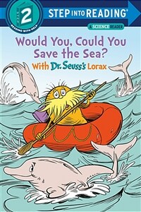 Would You, Could You Save the Sea? with Dr. Seuss's Lorax (Paperback)