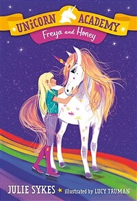Unicorn Academy #10: Freya and Honey (Library Binding)