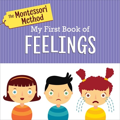 The Montessori Method: My First Book of Feelings (Board Books)