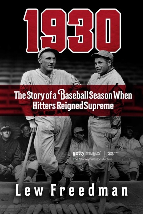 1930: The Story of a Baseball Season When Hitters Reigned Supreme (Hardcover)