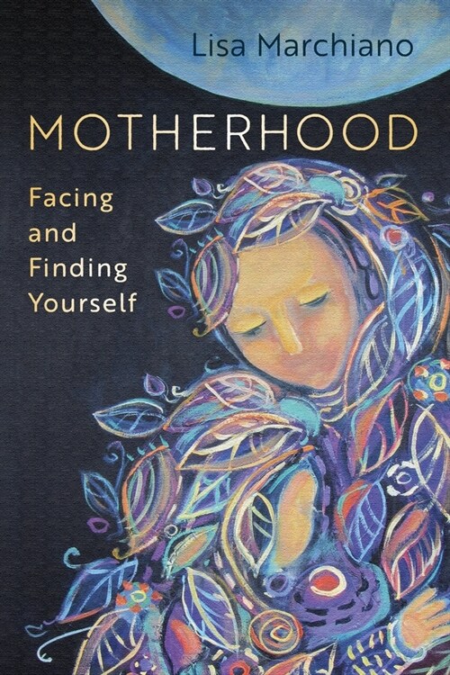 Motherhood: Facing and Finding Yourself (Paperback)