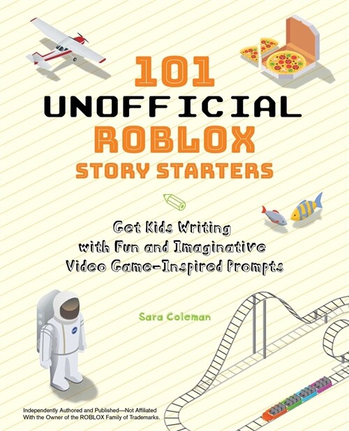 101 Unofficial Roblox Story Starters: Get Kids Writing with Fun and Imaginative Video Game-Inspired Prompts (Paperback)