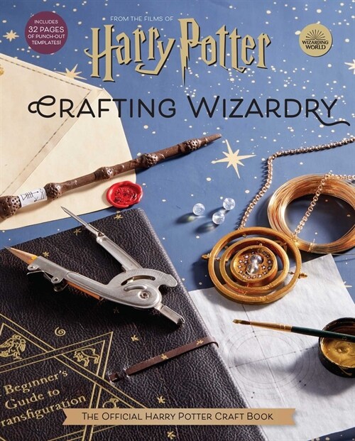 Harry Potter: Crafting Wizardry: The Official Harry Potter Craft Book (Hardcover)