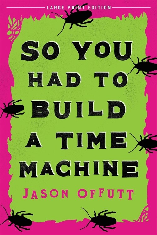 So You Had to Build a Time Machine (Paperback)