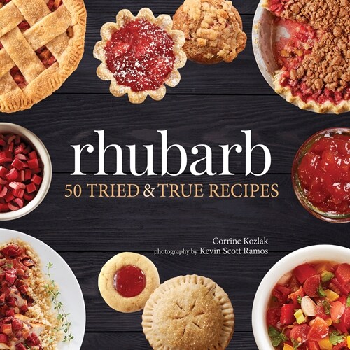 Rhubarb: 50 Tried & True Recipes (Hardcover)