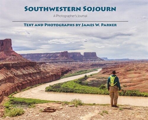 Southwestern Sojourn: A Photographers Journal (Hardcover)