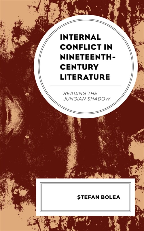 Internal Conflict in Nineteenth-Century Literature: Reading the Jungian Shadow (Hardcover)