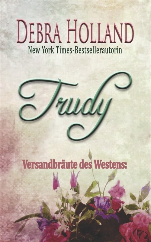 Versandbr?te des Westens: Trudy: Eine Erz?lung der Reihe Der Himmel ?er Montana (Paperback)