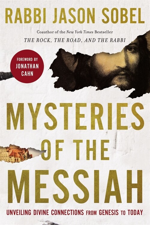 Mysteries of the Messiah: Unveiling Divine Connections from Genesis to Today (Hardcover)
