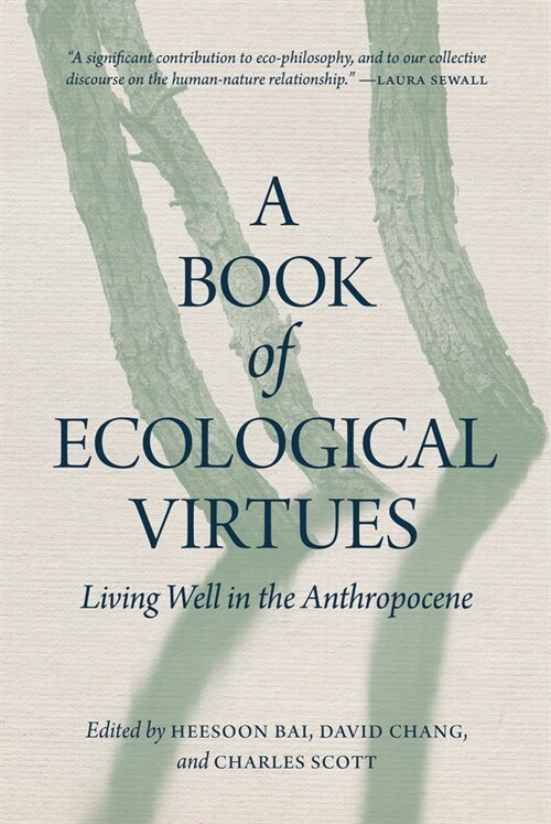 A Book of Ecological Virtues: Living Well in the Anthropocene (Hardcover)
