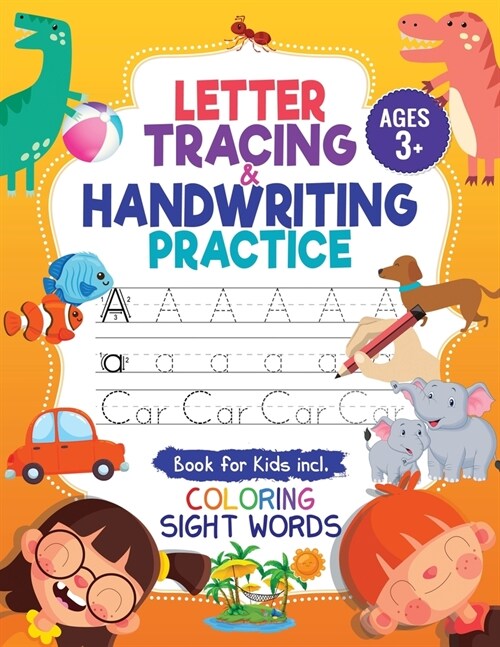 Letter Tracing and Handwriting Practice Book: Trace Letters and Numbers Workbook of the Alphabet and Sight Words, Preschool, Pre K, Kids Ages 3-5 + 5- (Paperback)