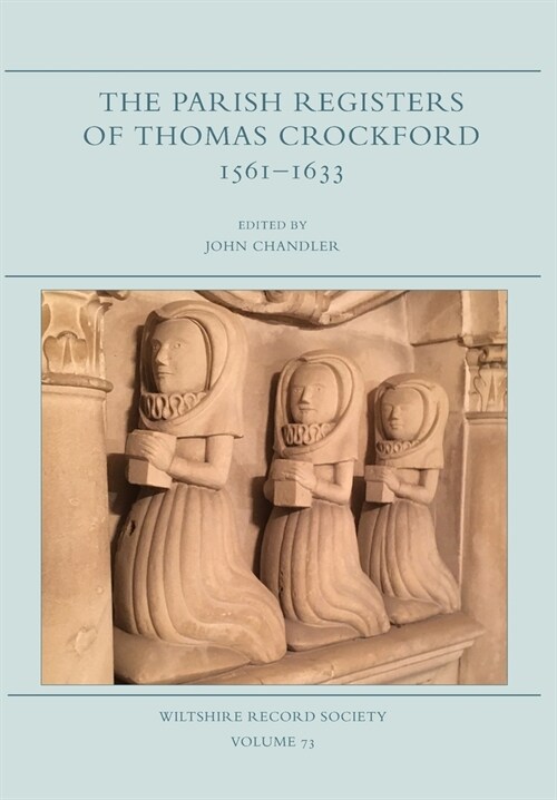 The Parish Registers of Thomas Crockford 1561-1633 (Hardcover)