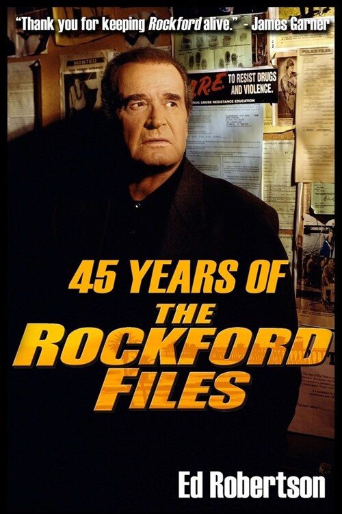 45 Years of The Rockford Files: An Inside Look at Americas Greatest Detective Series (Paperback, 3)