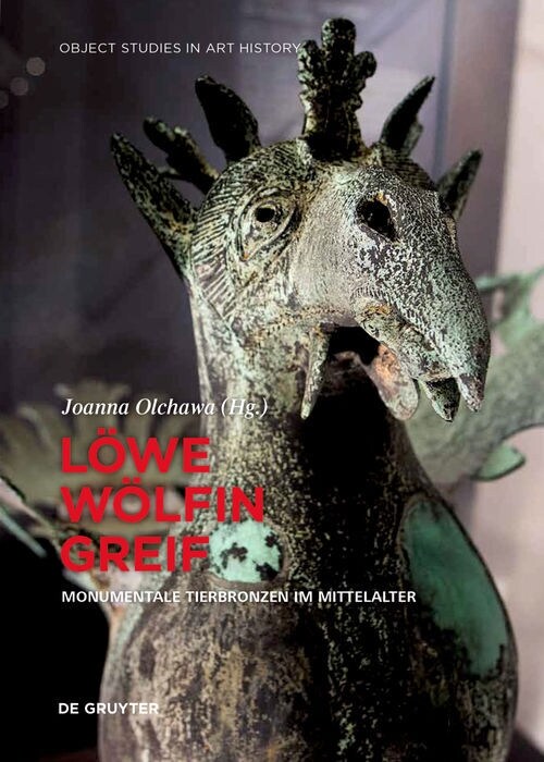 L?e, W?fin, Greif: Monumentale Tierbronzen Im Mittelalter (Hardcover)