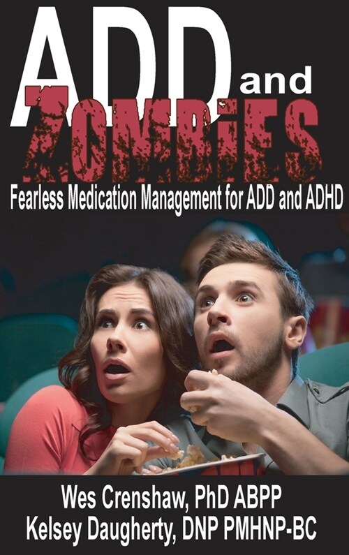 ADD and Zombies: Fearless Medication Management for ADD and ADHD (Hardcover)