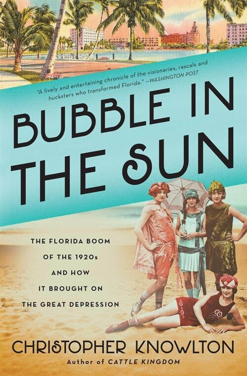 Bubble in the Sun: The Florida Boom of the 1920s and How It Brought on the Great Depression (Paperback)