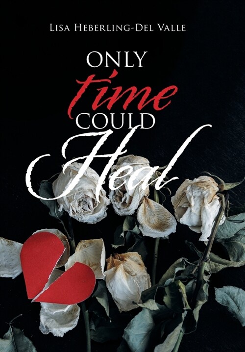 Only Time Could Heal (Hardcover)
