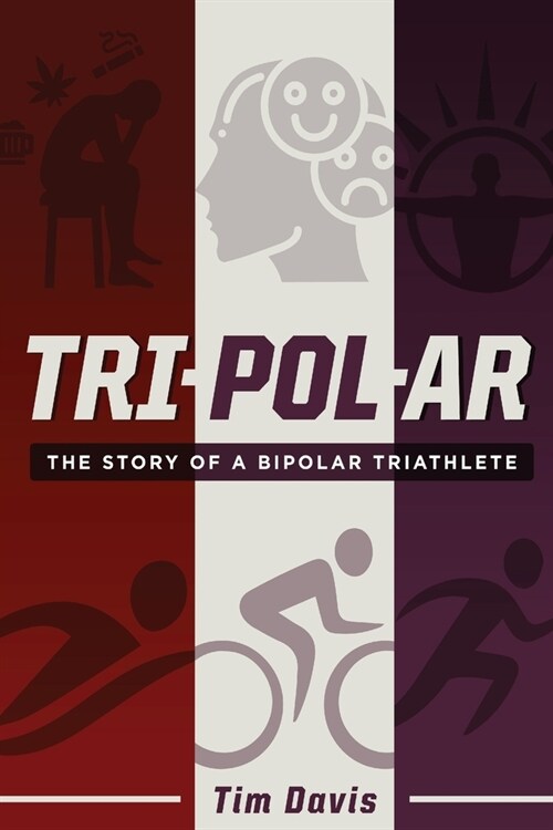 Tripolar: The Story of a Bipolar Triathlete (Paperback)