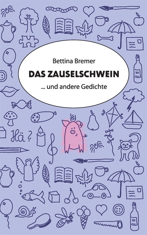 Das Zauselschwein: ... und andere Gedichte (Paperback)