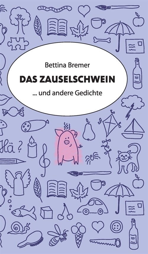 Das Zauselschwein: ... und andere Gedichte (Hardcover)