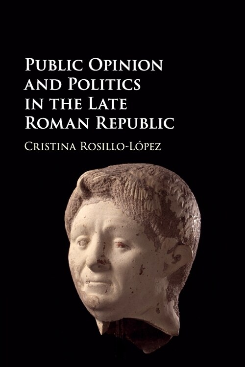 Public Opinion and Politics in the Late Roman Republic (Paperback)