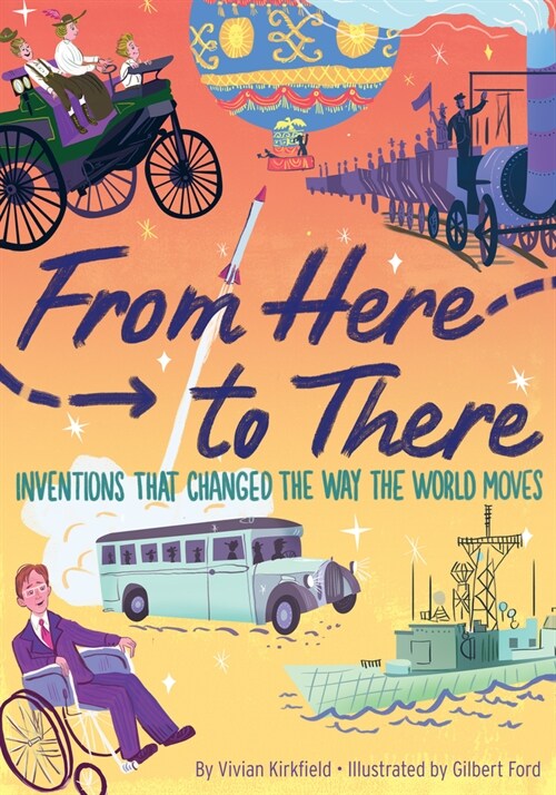 From Here to There: Inventions That Changed the Way the World Moves (Hardcover)