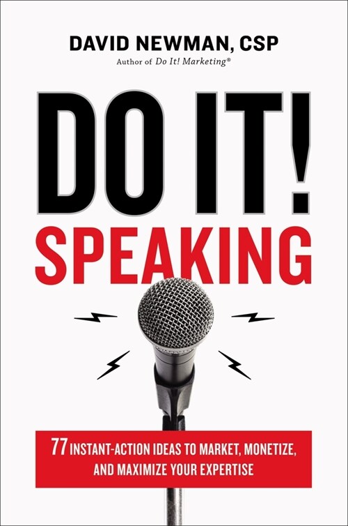 Do It! Speaking: 77 Instant-Action Ideas to Market, Monetize, and Maximize Your Expertise (Paperback)