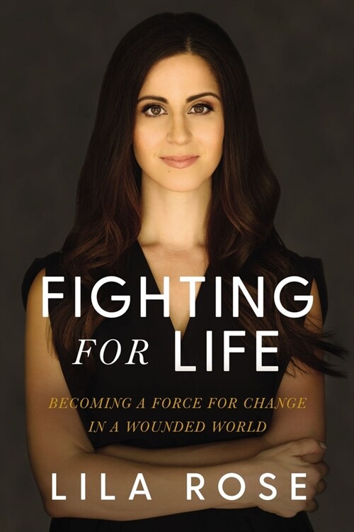 Fighting for Life: Becoming a Force for Change in a Wounded World (Hardcover)