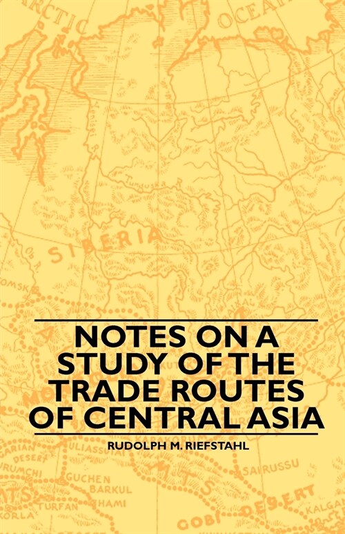 Notes On A Study Of The Trade Routes Of Central Asia (Paperback)