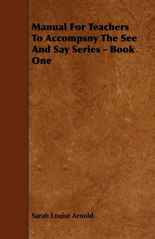 Manual For Teachers To Accompsny The See And Say Series - Book One (Paperback)