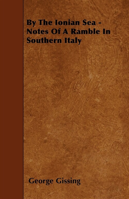 By The Ionian Sea - Notes Of A Ramble In Southern Italy (Paperback)