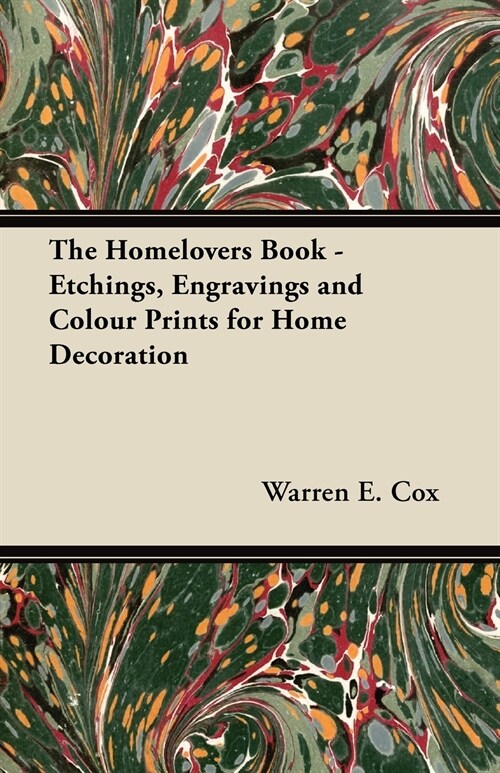 The Homelovers Book - Etchings, Engravings and Colour Prints for Home Decoration (Paperback)