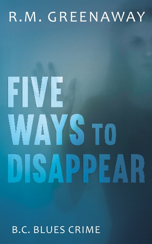 Five Ways to Disappear (Paperback)