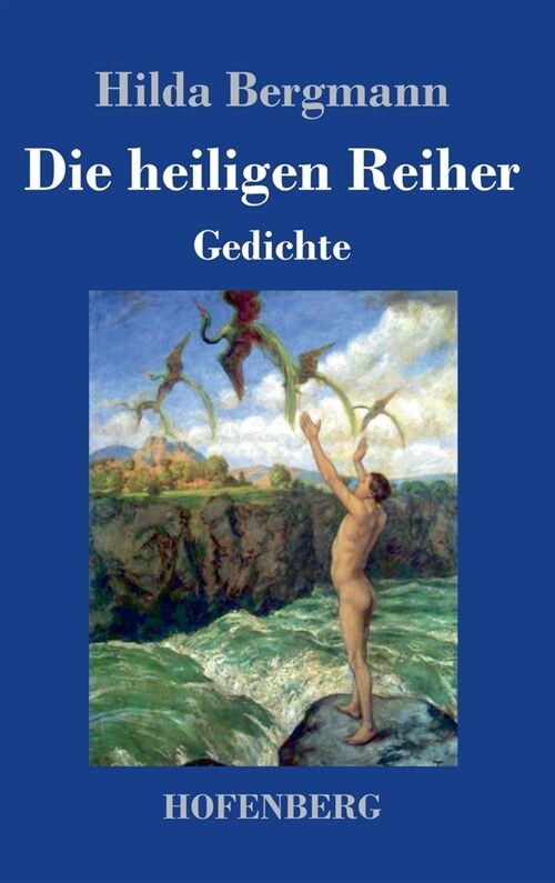 Die heiligen Reiher: Gedichte (Hardcover)