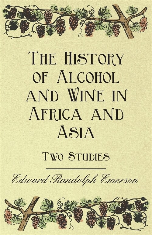 The History of Alcohol and Wine in Africa and Asia - Two Studies (Paperback)