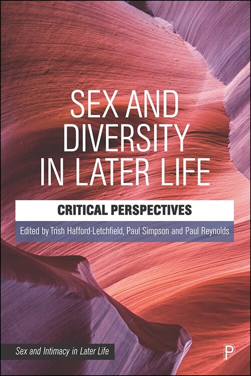 Sex and Diversity in Later Life : Critical Perspectives (Hardcover)