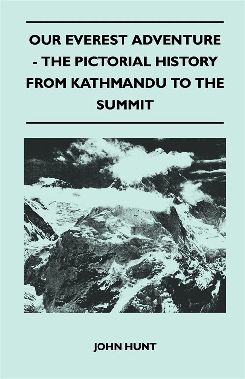 Our Everest Adventure - The Pictorial History From Kathmandu to the Summit (Paperback)