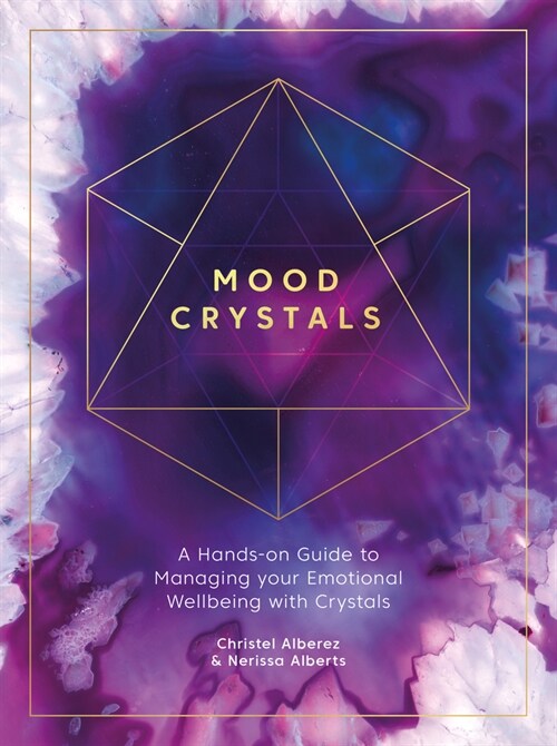 Mood Crystals : A hands-on guide to managing your emotional wellbeing with crystals (Paperback)