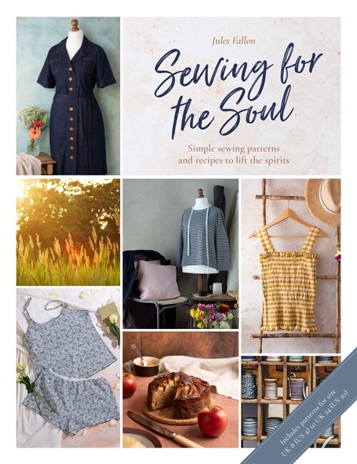 Sewing For The Soul : Simple sewing patterns and recipes to lift the spirits (Paperback)