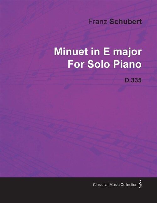 Minuet in E Major by Franz Schubert for Solo Piano D.335 (Paperback)