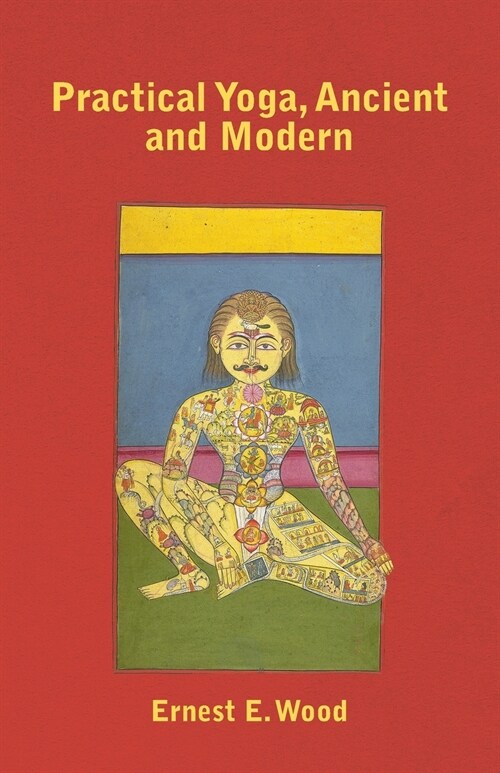 Practical Yoga, Ancient and Modern (Paperback)