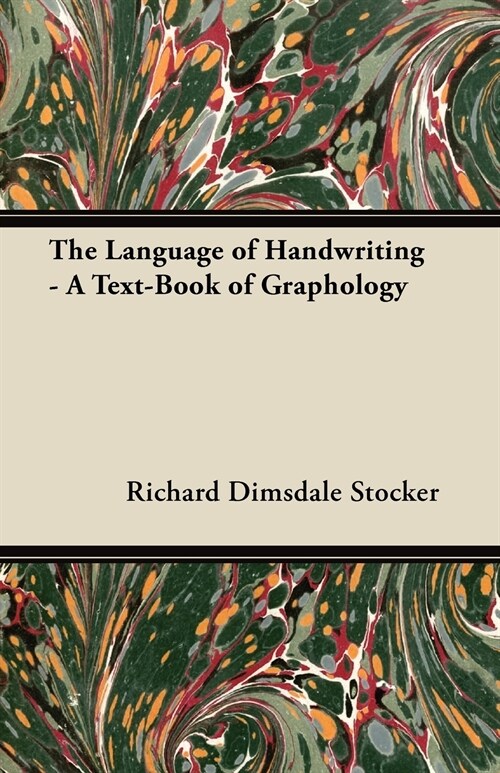 The Language of Handwriting - A Text-Book of Graphology (Paperback)