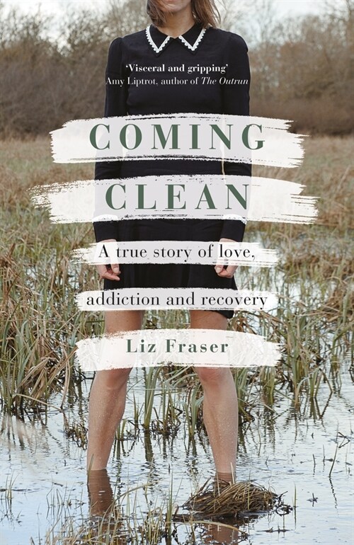 Coming Clean : A True Story of Love, Addiction and Recovery (Hardcover)