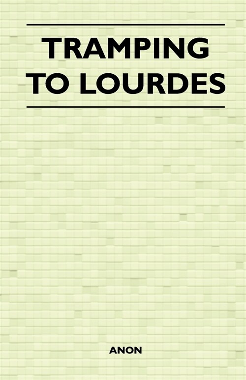 Tramping to Lourdes (Paperback)