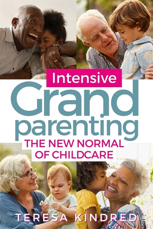 Intensive Grandparenting: The New Normal of Childcare (Hardcover)
