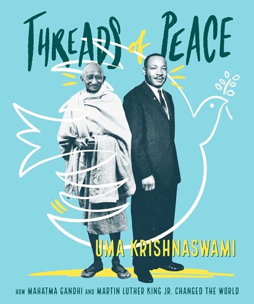 Threads of Peace: How Mohandas Gandhi and Martin Luther King Jr. Changed the World (Hardcover)