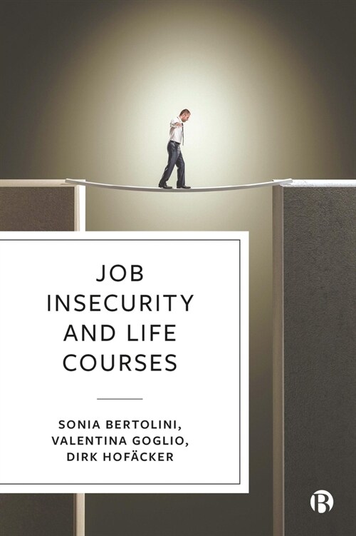 Job Insecurity and Life Courses (Hardcover)
