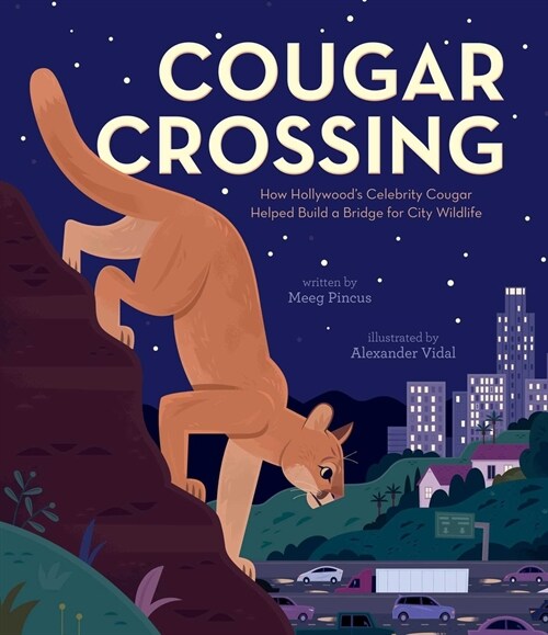 Cougar Crossing: How Hollywoods Celebrity Cougar Helped Build a Bridge for City Wildlife (Hardcover)